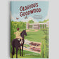 Glorious Goodwood Hardback Book