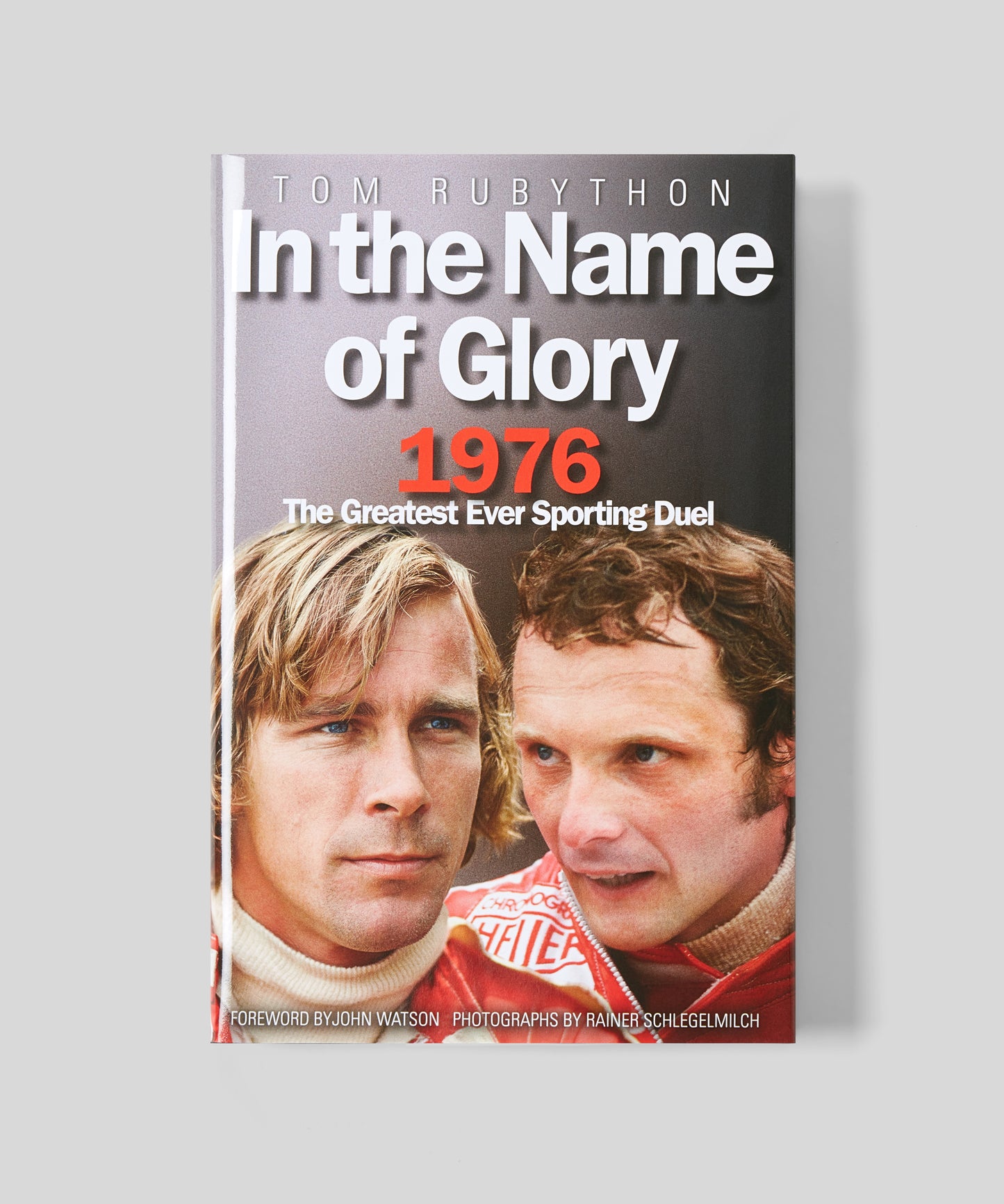 In the Name of Glory: The Story of Hunt and Lauda's 1976 Rivalry